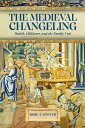 The Medieval Changeling Health, Childcare, and the Family Unit【電子書籍】[ Dr Rose A ...