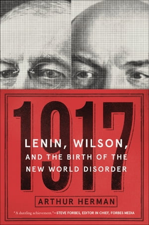 1917 Lenin, Wilson, and the Birth of the New World DisorderŻҽҡ[ Art...