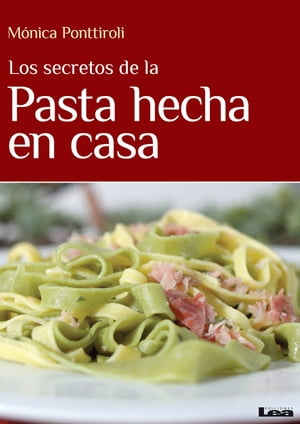 Los secretos de la pasta hecha en casa