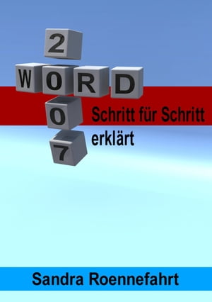 Word 2007 + 2003 - Schritt f?r Schritt erkl?rt【電子書籍】[ Sandra Roennefahrt ]
