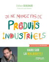 Je ne mange pas de produits industriels Haro sur la malbouffe !