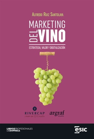 MARKETING DEL VINO. Estrategia, valor y digitalizaci?nŻҽҡ[ Alfredo Ruiz Santolaya ]