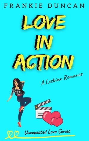 Love In Action A Lesbian Romance【電子書籍】[ Frankie Duncan ]