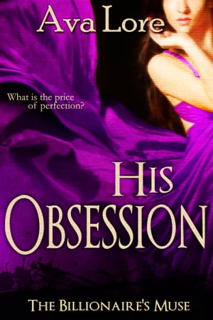 His Obsession (The Billionaire's Muse, #4)