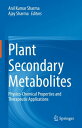 Plant Secondary Metabolites Physico-Chemical Properties and Therapeutic Applications