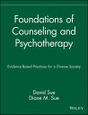 Foundations of Counseling and Psychotherapy Evidence-Based Practices for a Diverse Society【電子書籍】 David Sue