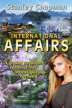 ŷKoboŻҽҥȥ㤨International Affairs: A Young Reporter is Lured into Investigating TyrantsŻҽҡ[ Stanley Chapman ]פβǤʤ432ߤˤʤޤ