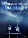 O limpador 4: Novas pistas【電子書籍】 Inger Gammelgaard Madsen