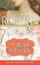 The Rope Dancer【電子書籍】[ Roberta Gellis ]