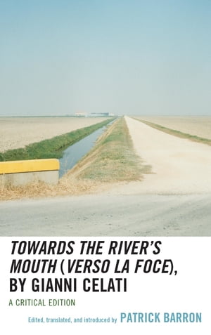 Towards the River’s Mouth (Verso la foce), by Gianni Celati