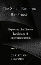 ŷKoboŻҽҥȥ㤨The Small Business Handbook Exploring the Diverse Landscape of EntrepreneurshipŻҽҡ[ Christian Benford ]פβǤʤ132ߤˤʤޤ