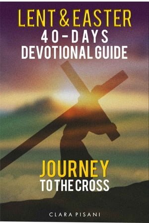 Lent & Easter 40-Days Devotional Guide