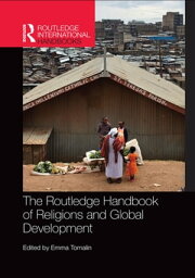 The Routledge Handbook of Religions and Global Development【電子書籍】