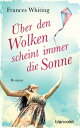 ?ber den Wolken scheint immer die Sonne Roman【