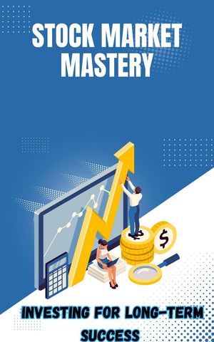 Stock Market Mastery : Investing for Long-Term Success【電子書籍】 Ruchini Kaushalya