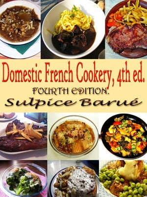 Domestic French Cookery, 4th ed.