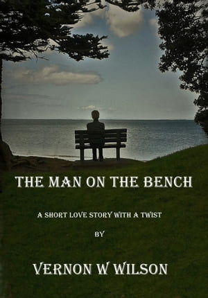 The Man On The Bench【電子書籍】[ Vernon W