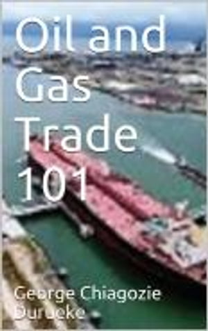 Oil and Gas Trade 101