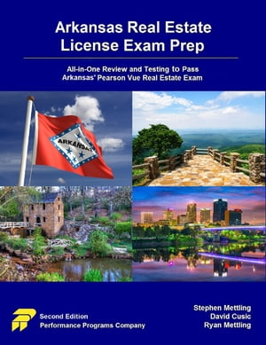 Arkansas Real Estate License Exam Prep: All-in-One Review and Testing to Pass Arkansas' Pearson Vue Real Estate Exam