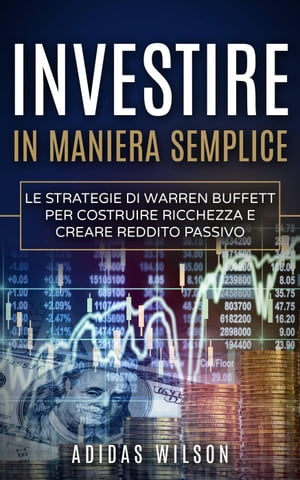 Investire in maniera semplice【電子書籍】[ Adidas Wilson ]