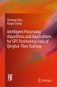 Intelligent Processing Algorithms and Applications for GPS Positioning Data of Q...