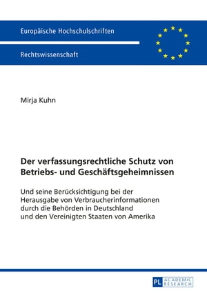 Der verfassungsrechtliche Schutz von Betriebs- und Geschaeftsgeheimnissen