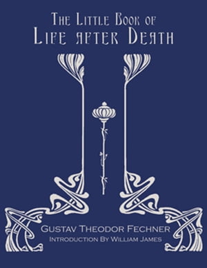 The Little Book of Life After Death