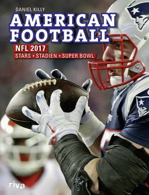 American Football: NFL 2017 Stars. Stadien. Supe