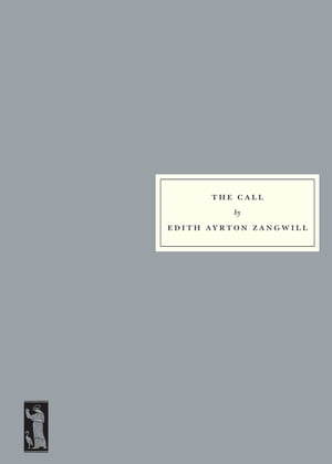 The CallŻҽҡ[ Edith Ayrton Zangwill ]