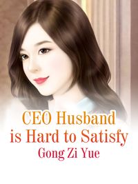 CEO Husband is Hard to Satisfy Volume 2【電子