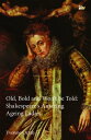 Old, Bold and Won’t Be Told Shakespeare’s Amazing Ageing Ladies【電子書籍】[ Yvonne Or...