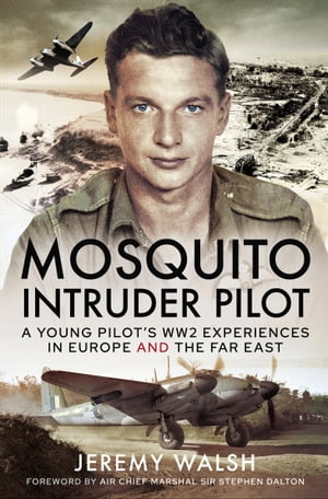 ŷKoboŻҽҥȥ㤨Mosquito Intruder Pilot A Young Pilot's WW2 Experiences in Europe and the Far EastŻҽҡ[ Jeremy Walsh ]פβǤʤ24ߤˤʤޤ