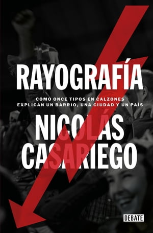 Rayograf?a C?mo once tipos en calzones explican un barrio, una ciudad y un pa?s