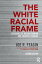 The White Racial Frame