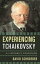 Experiencing Tchaikovsky