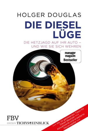 Die Diesel-L?ge Die Hetzjagd auf Ihr Auto - und wie Sie sich wehrenŻҽҡ[ Holger Douglas ]