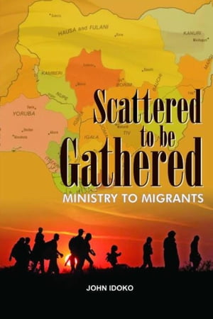 Scattered To be gathered - Ministry to Migrants