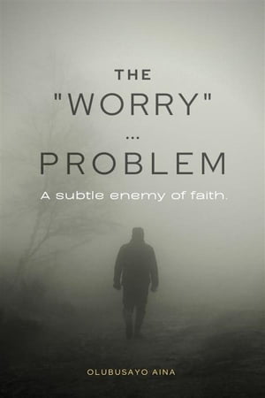 The "Worry" Problem