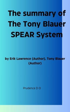 The summary of The Tony Blauer SPEAR System