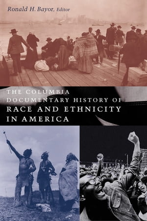 The Columbia Documentary History of Race and Ethnicity in America【電子書籍】