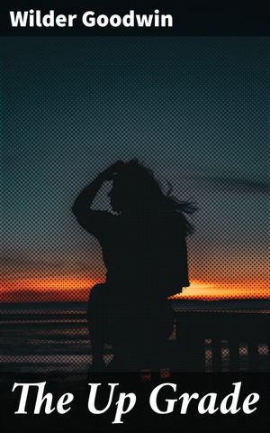 ŷKoboŻҽҥȥ㤨The Up Grade Navigating the American frontier: A gripping tale of survival, perseverance, and the undying human spiritŻҽҡ[ Wilder Goodwin ]פβǤʤ150ߤˤʤޤ