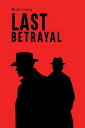 Last Betrayal【電子書籍】[ Ruth Lowry ]