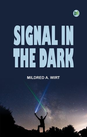 ŷKoboŻҽҥȥ㤨Signal in the DarkŻҽҡ[ Mildred A. Wirt ]פβǤʤ158ߤˤʤޤ