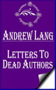 ŷKoboŻҽҥȥ㤨Letters to Dead Authors (AnnotatedŻҽҡ[ Andrew Lang ]פβǤʤ99ߤˤʤޤ