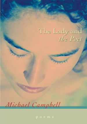 The Lady and the Poet【電子書籍】[ Michael Campbell ]