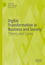 Digital Transformation in Business and Society Theory and Cases【電子書籍】