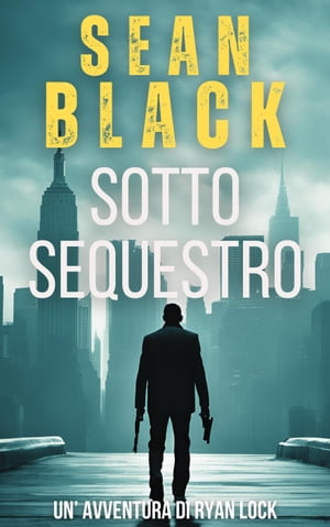 Sotto Sequestro Un’avventura di Ryan Lock