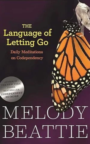 The Language of Letting Go: Daily Meditations for Codependents (Hazelden Meditation Series)【電子書籍】 Melody Beattie