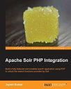 Apache Solr PHP Integration【電子書籍】 Jayant Kumar