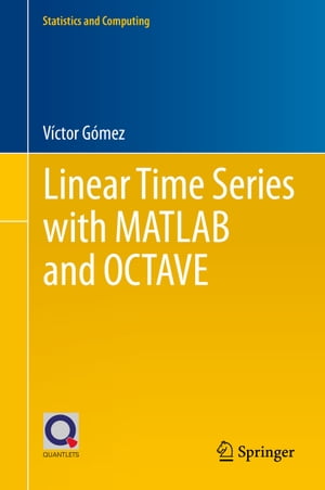 Linear Time Series with MATLAB and OCTAVE【電子書籍】 V ctor G mez